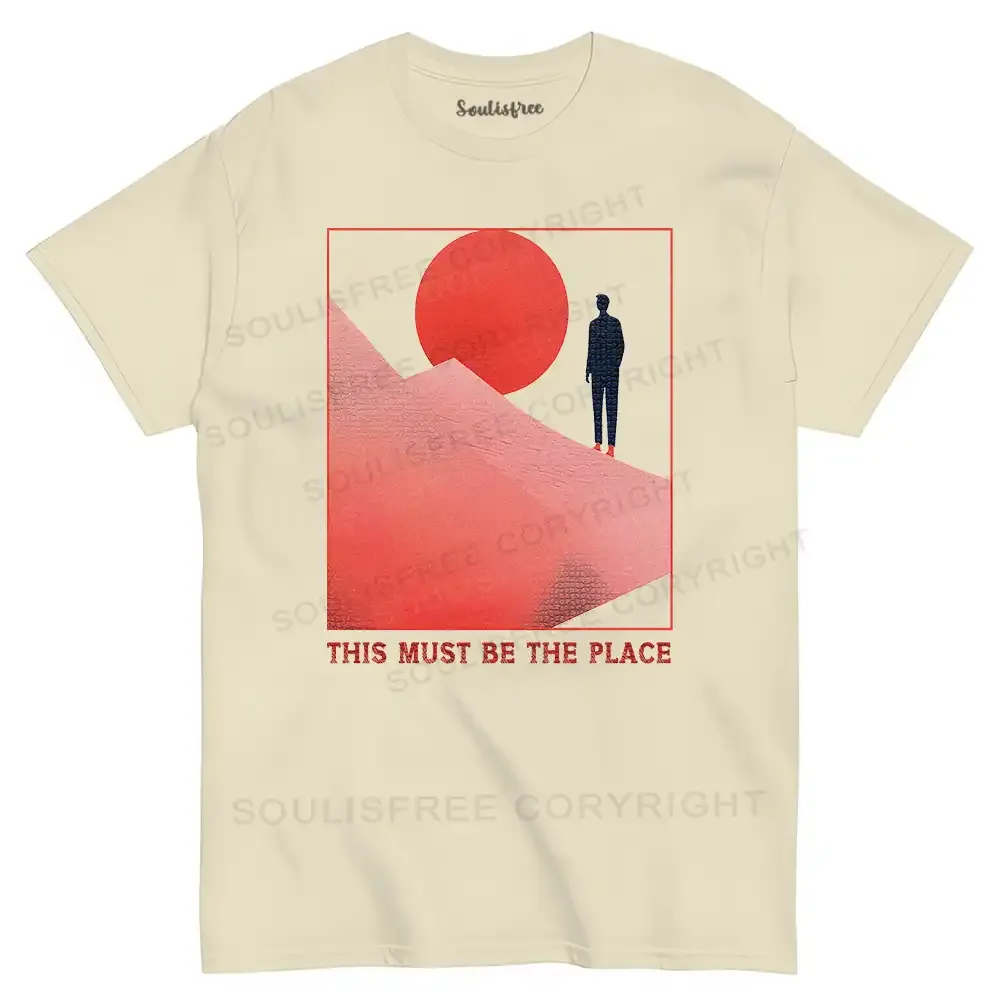 Designed  Must Be The Place T-shirt | soulisfree