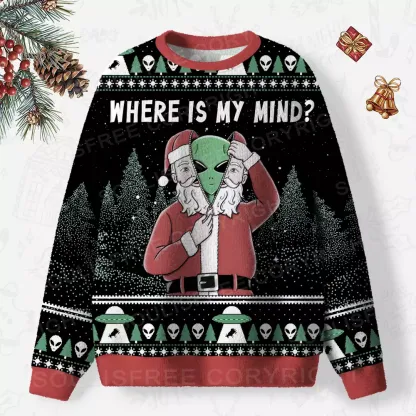 Where is my mind1?  Ugly Christmas Knit Sweatshirt