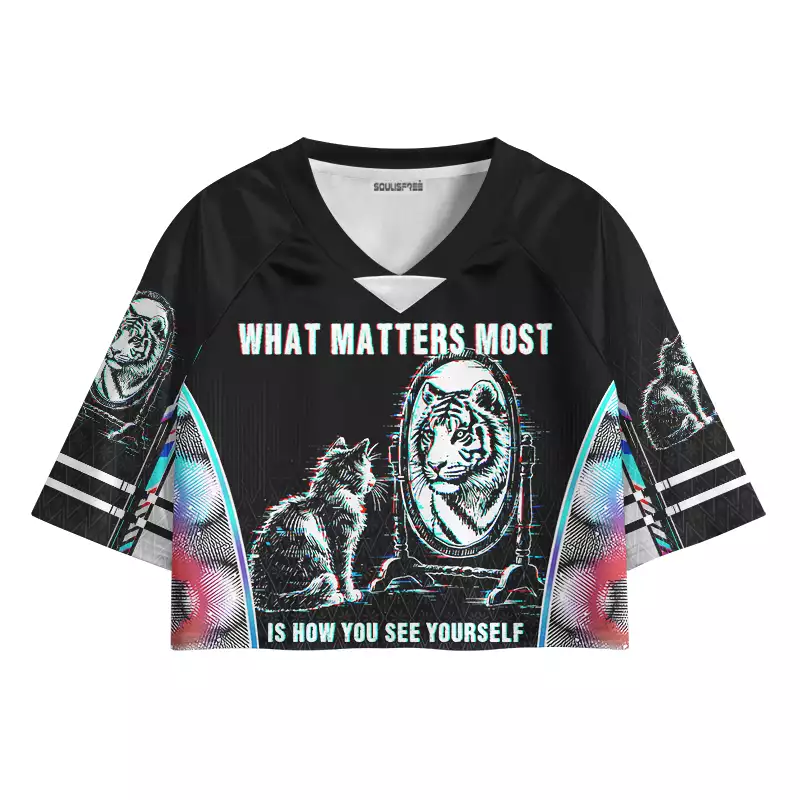 Soulisfree WHAT MATTERS MOST IS HOW YOU SEE YOURSELF Cropped Jersey