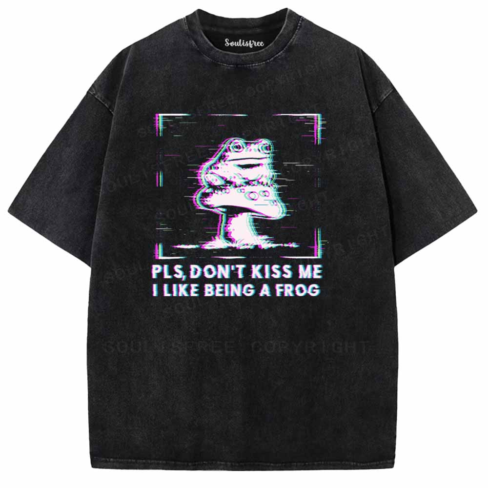 Soulisfree PLS, DON'T KISS ME I LIKE BEING A FROG Washed Tee