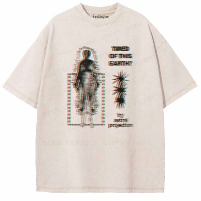 Soulisfree  Tired Of This Earth? Try Astral Projection Washed Tee