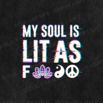 Soulisfree  MY SOUL IS LIT AS FOO Washed Tee