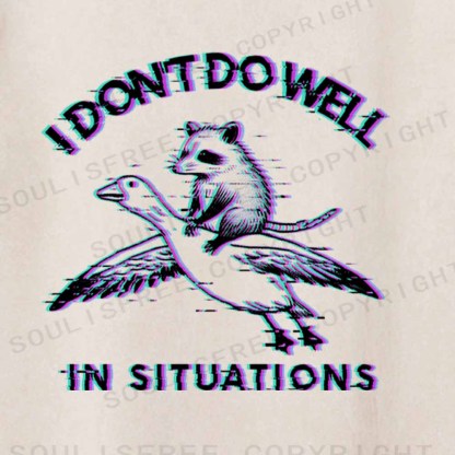 Soulisfree  I DON'T DO WELL IN SITUATIONS Washed Tee