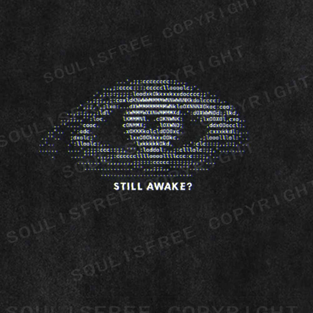 Soulisfree  STILL AWAKE? Washed Tee