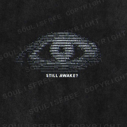 Soulisfree  STILL AWAKE? Washed Tee
