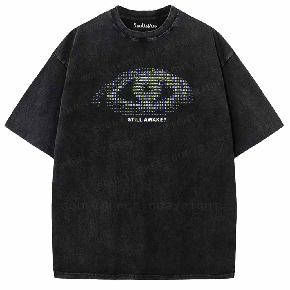 Soulisfree  STILL AWAKE? Washed Tee