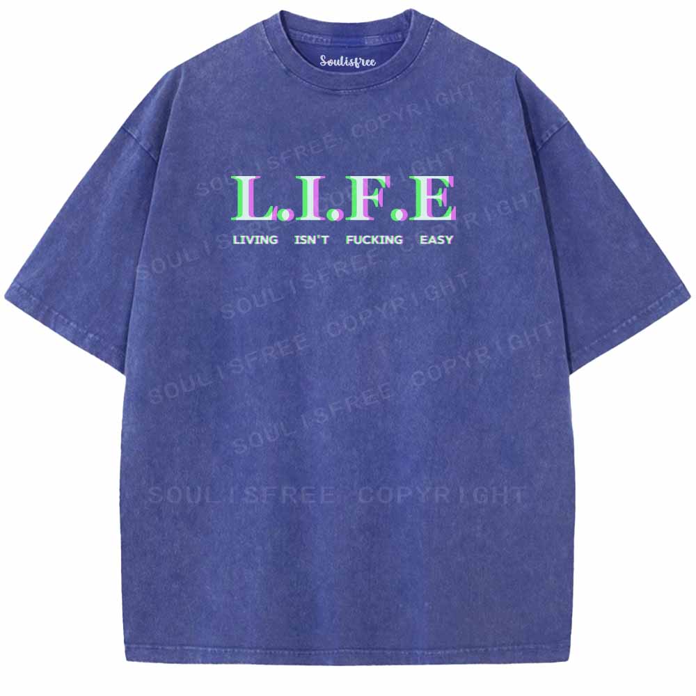 Soulisfree  LIFE ISN'T FUCKING EASY Washed Tee