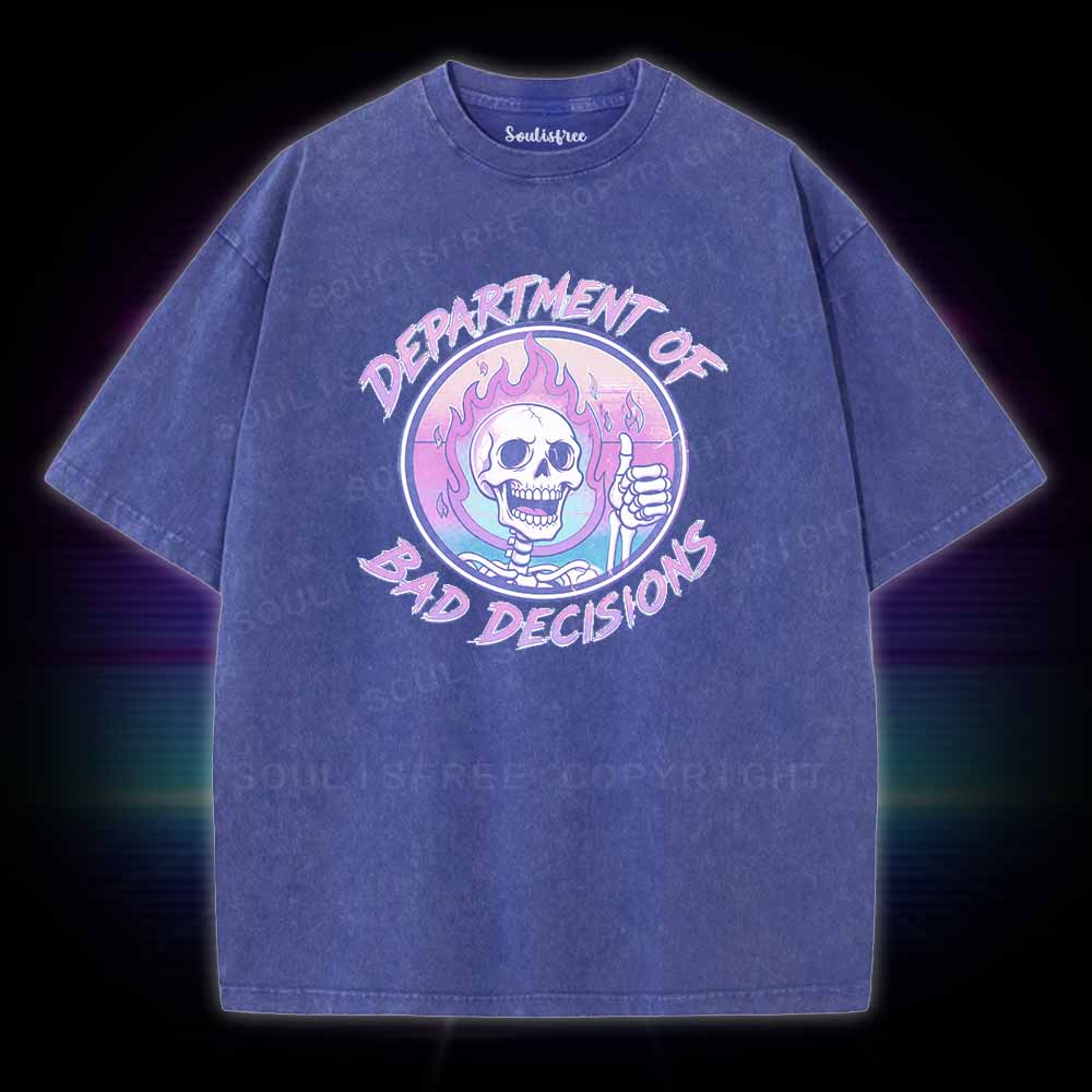 Soulisfree DEPARTMENT OF BAD DECISIONS Washed Tee