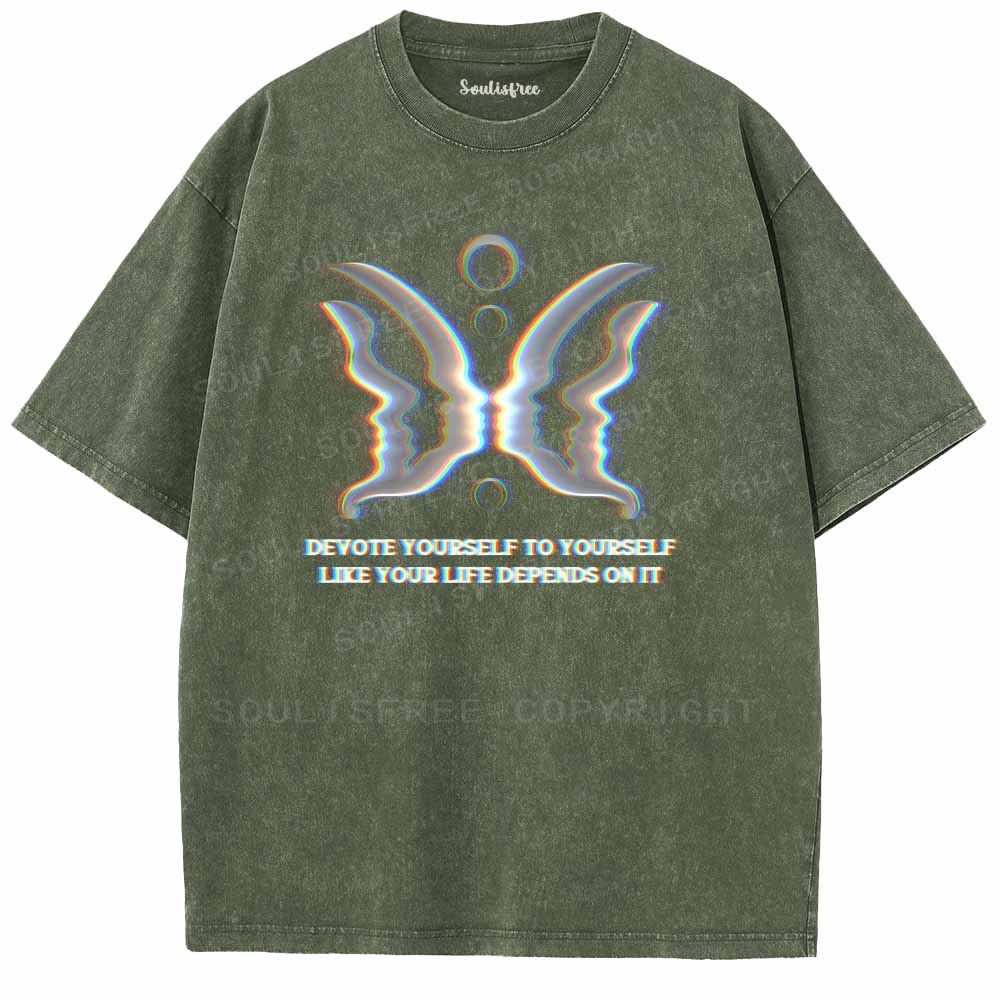 Soulisfree DEVOTE YOURSELF TO YOURSELF LIKE YOUR LIFE DEPENDS ON IT  Washed Tee