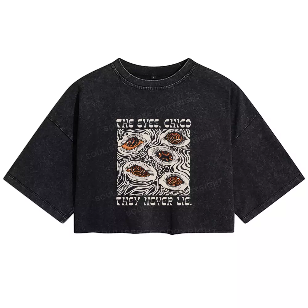 The Eyes Chico . They Never Lie Washed Crop T-shirt