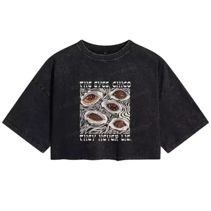 The Eyes Chico . They Never Lie Washed Crop T-shirt