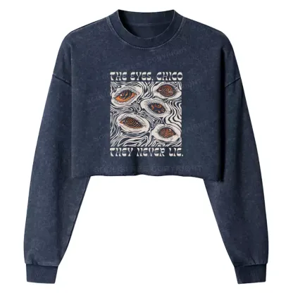 The Eyes Chico . They Never Lie Washed Cropped Sweatshirt