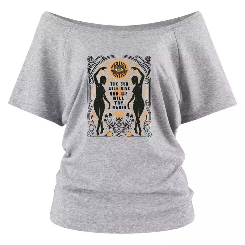 THE SUN WILE RISE AND WE WILL TRY AGAIN Off Shoulder Top