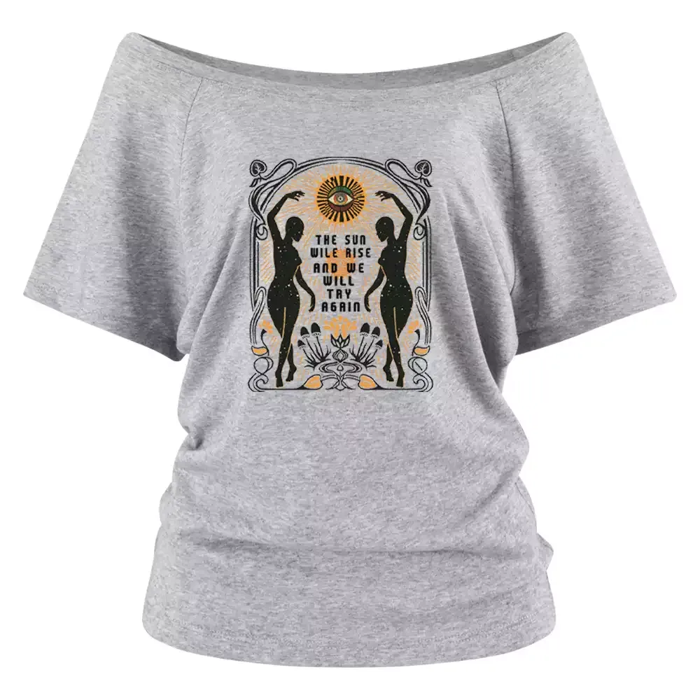 THE SUN WILE RISE AND WE WILL TRY AGAIN Off Shoulder Top