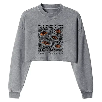 The Eyes Chico . They Never Lie Washed Cropped Sweatshirt