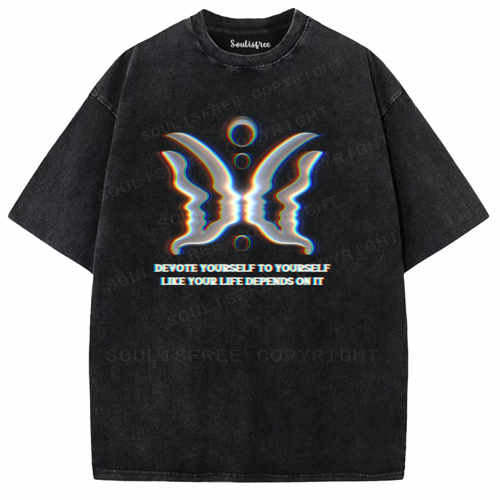 Soulisfree DEVOTE YOURSELF TO YOURSELF LIKE YOUR LIFE DEPENDS ON IT  Washed Tee