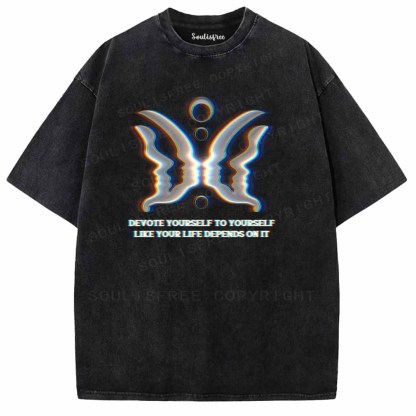Soulisfree DEVOTE YOURSELF TO YOURSELF LIKE YOUR LIFE DEPENDS ON IT  Washed Tee