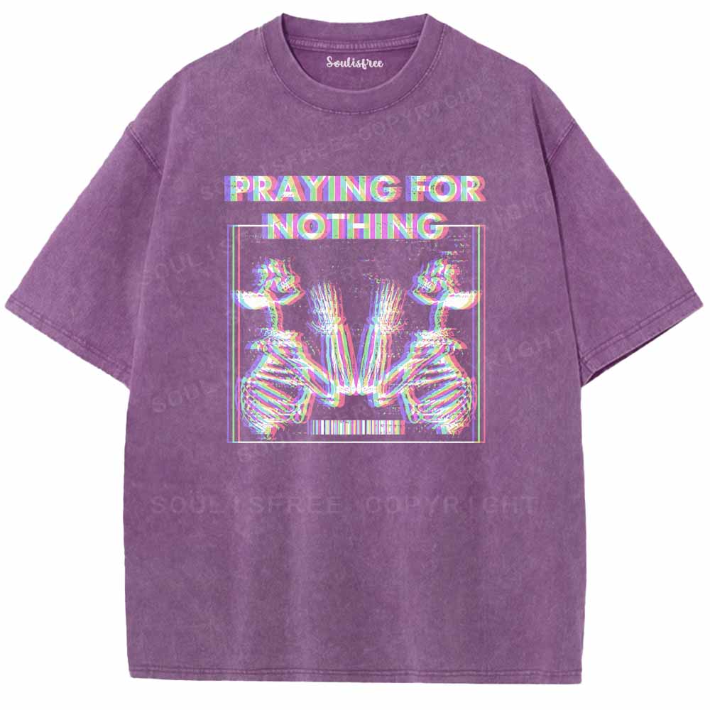 Soulisfree  PRAYING FOR NOTHING Washed Tee