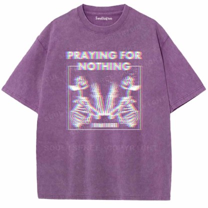 Soulisfree  PRAYING FOR NOTHING Washed Tee