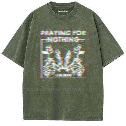 Soulisfree  PRAYING FOR NOTHING Washed Tee