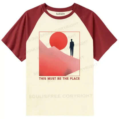  Must Be The Place Ⅰ Short Sleeve Raglan T-Shirt