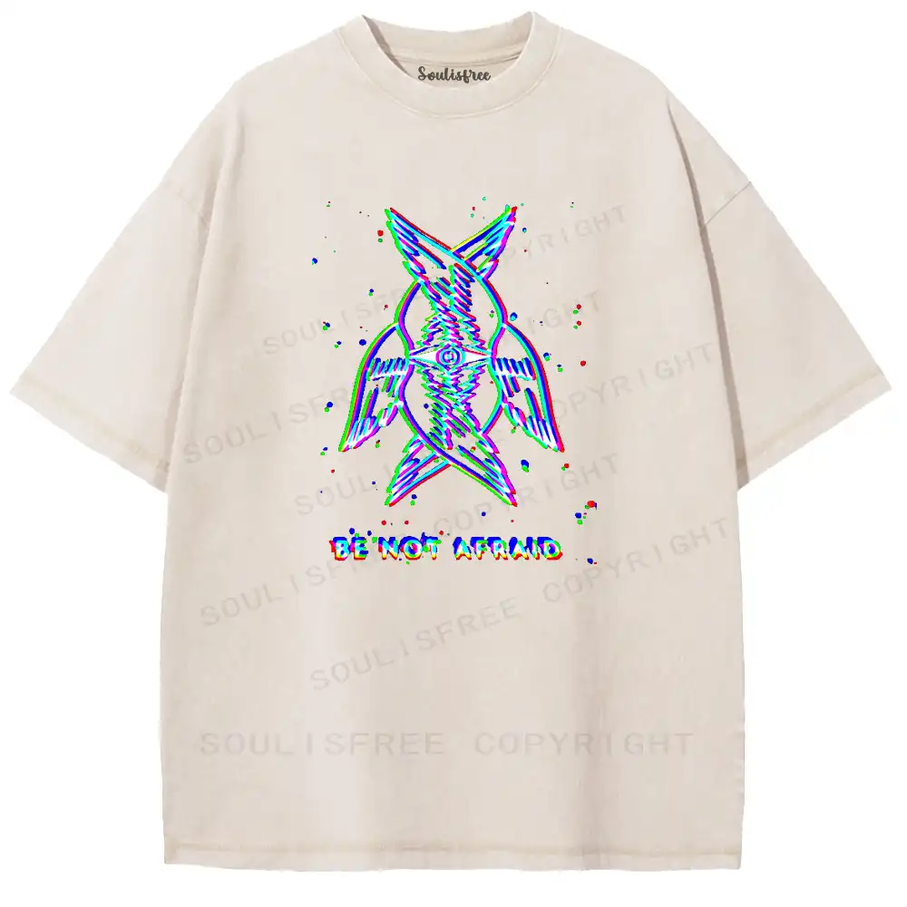 Be Not Afraid Washed T-shirt