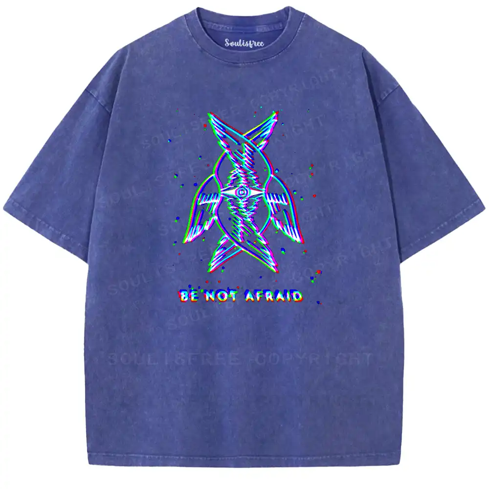 Be Not Afraid Washed T-shirt