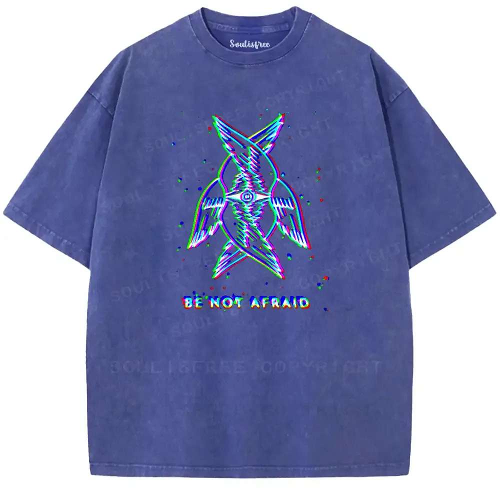 Be Not Afraid Washed T-shirt