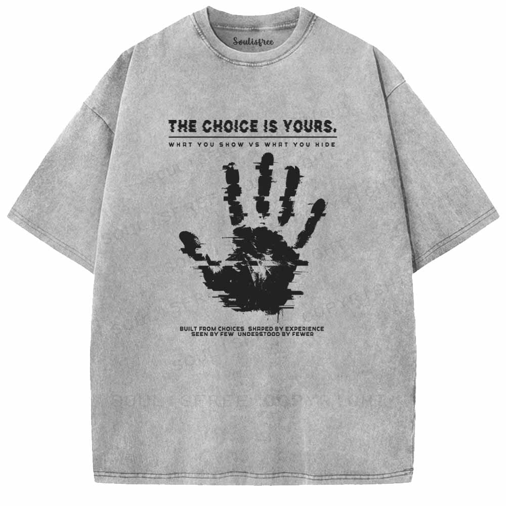 Soulisfree  THE CHOICE IS YOURS. Washed Tee