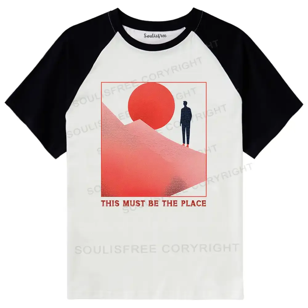 Must Be The Place Ⅰ Short Sleeve Raglan T-Shirt