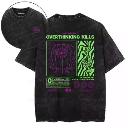 Overthinking Kills Washed T-shirt