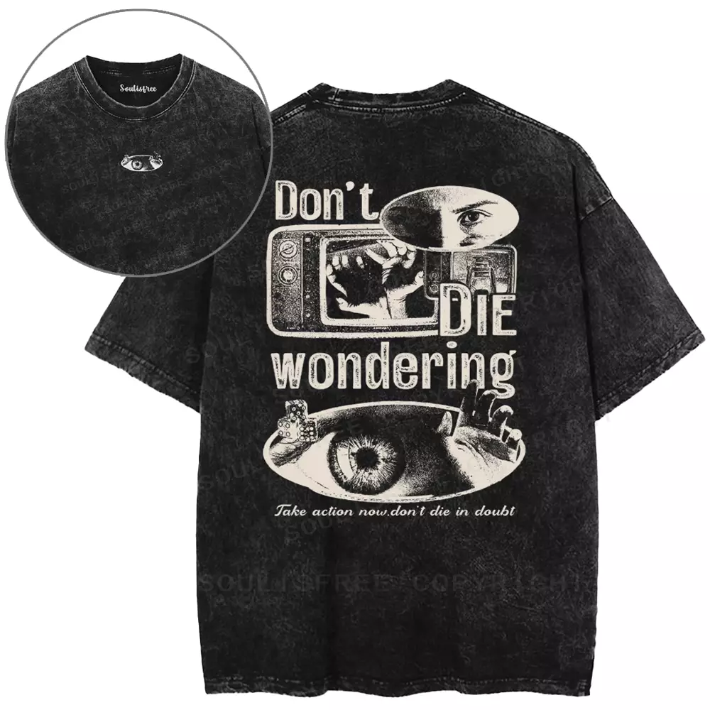 DON’T DIE WONDERING Washed T-shirt