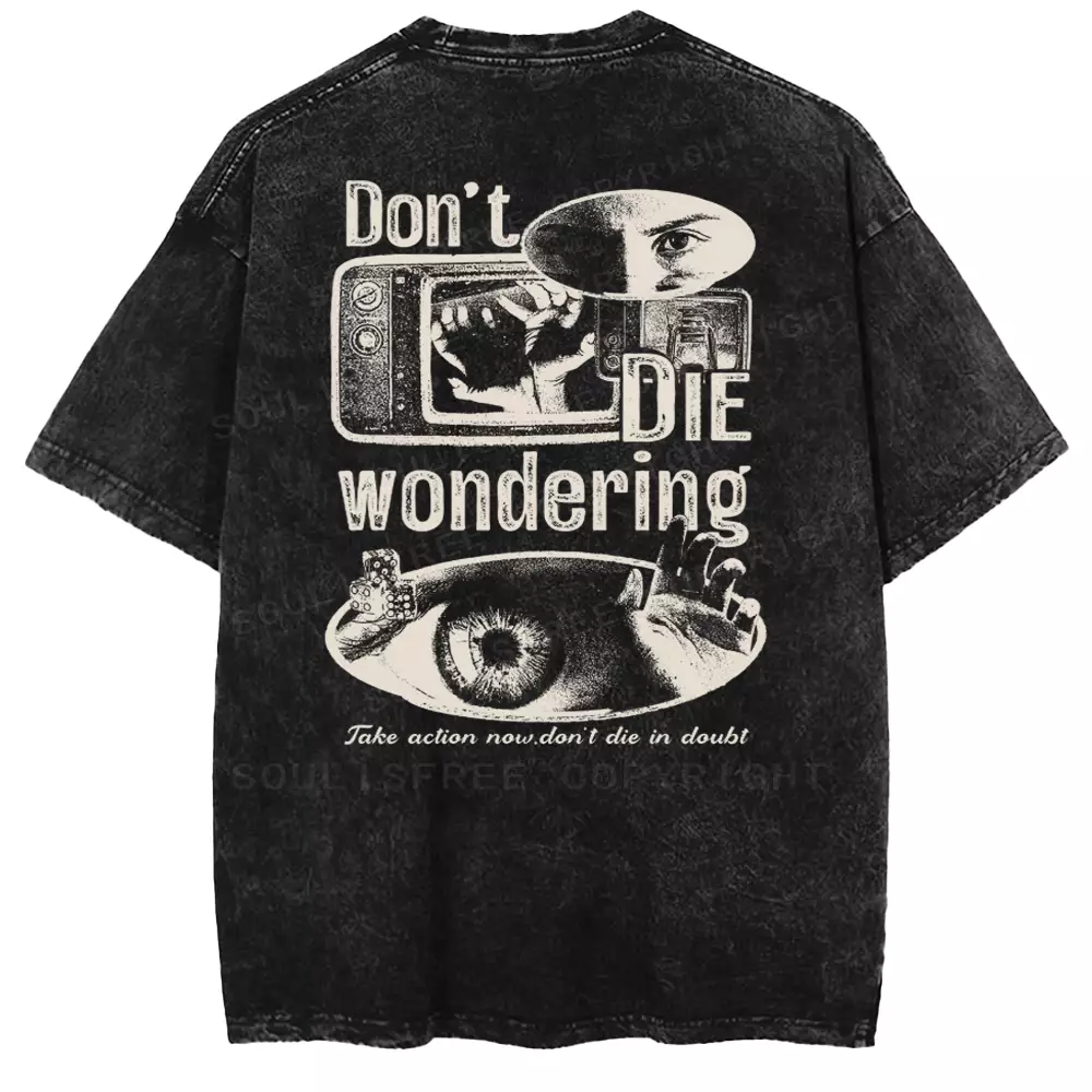 DON’T DIE WONDERING Washed T-shirt