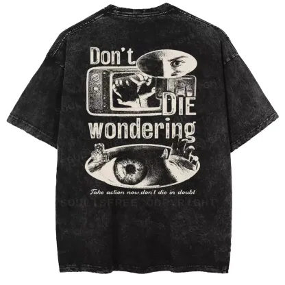 DON’T DIE WONDERING Washed T-shirt