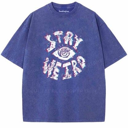 Soulisfree STAY WEIRD Washed Tee
