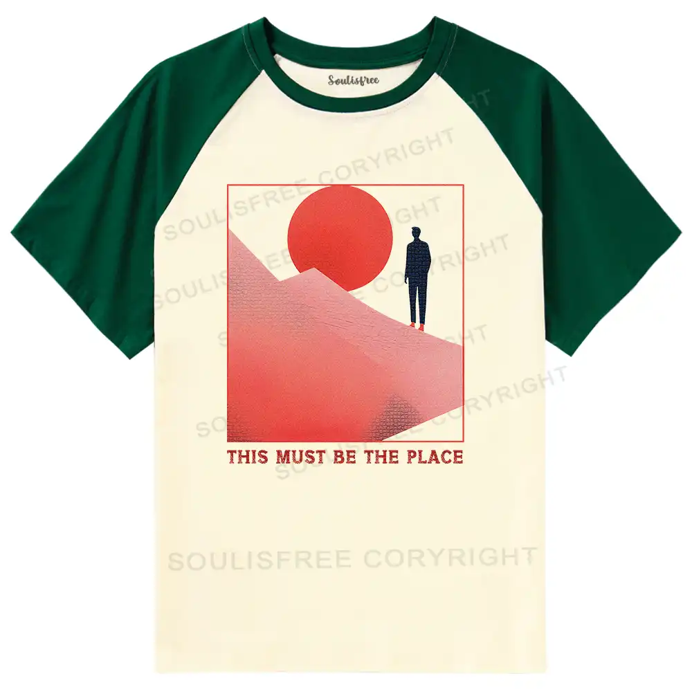  Must Be The Place Ⅰ Short Sleeve Raglan T-Shirt