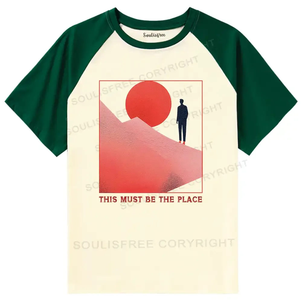 Must Be The Place Ⅰ Short Sleeve Raglan T-Shirt