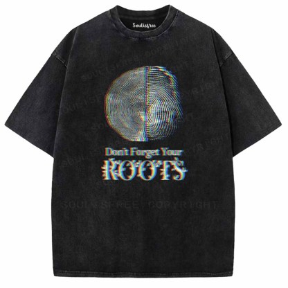 Soulisfree   Don't Forget Your ROOTS Washed Tee