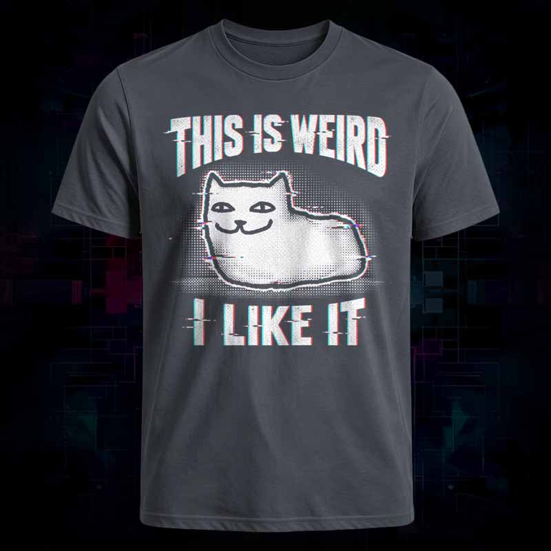 Soulisfree THIS IS WEIRD I LIKE IT Classic Tee