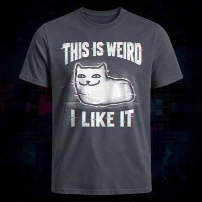 Soulisfree THIS IS WEIRD I LIKE IT Classic Tee