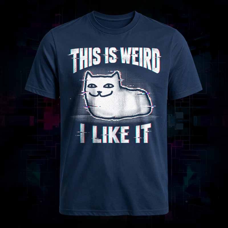 Soulisfree THIS IS WEIRD I LIKE IT Classic Tee