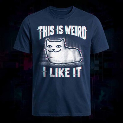 Soulisfree THIS IS WEIRD I LIKE IT Classic Tee