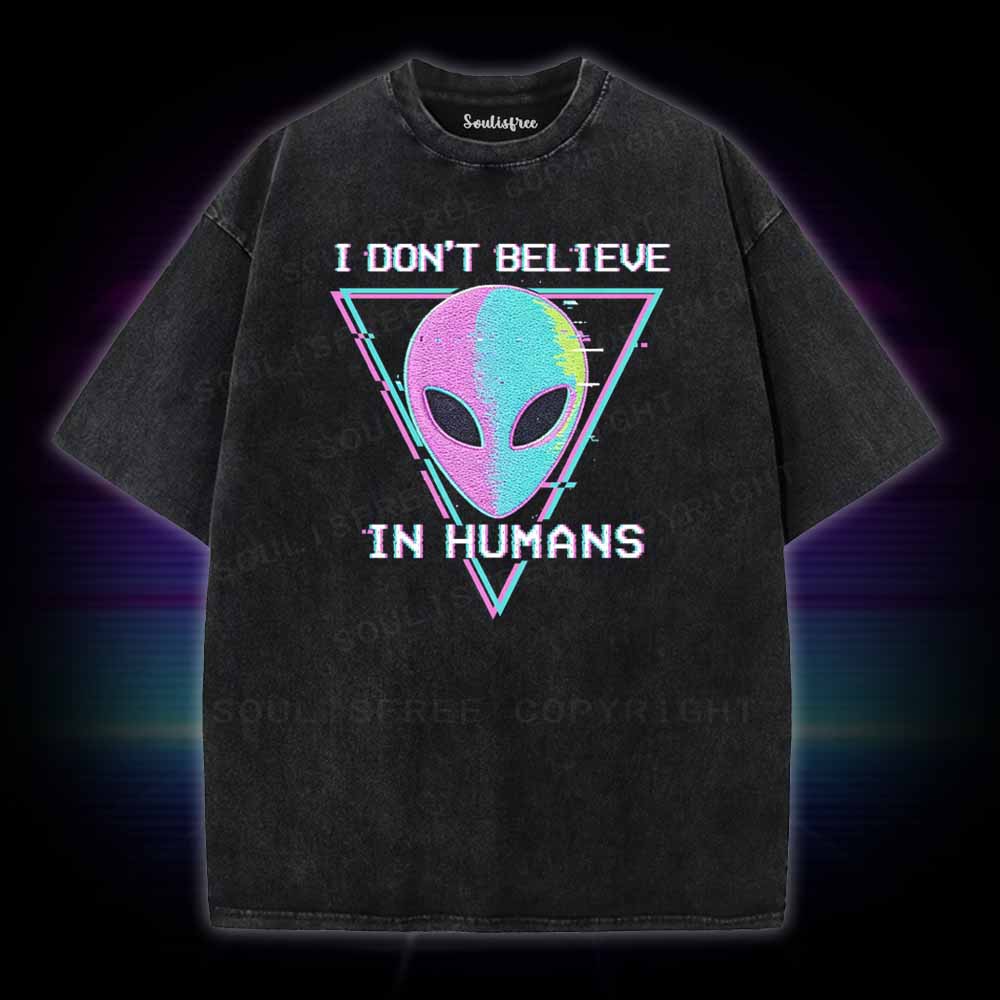Soulisfree I DON'T BELIEVE  IN HUMANS Washed Tee