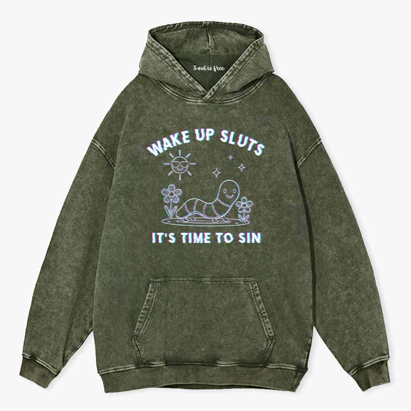 Soulisfree Wake Up Sluts It's Time To Sin 1 Washed Hoodie