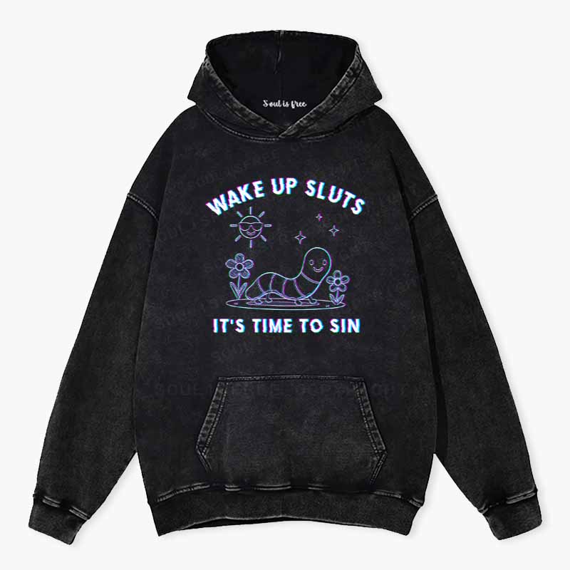 Soulisfree Wake Up Sluts It's Time To Sin 1 Washed Hoodie