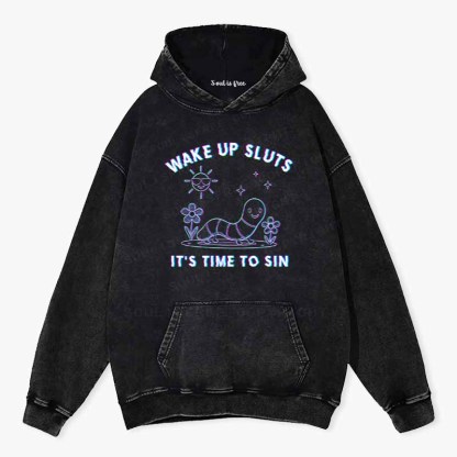 Soulisfree Wake Up Sluts It's Time To Sin 1 Washed Hoodie