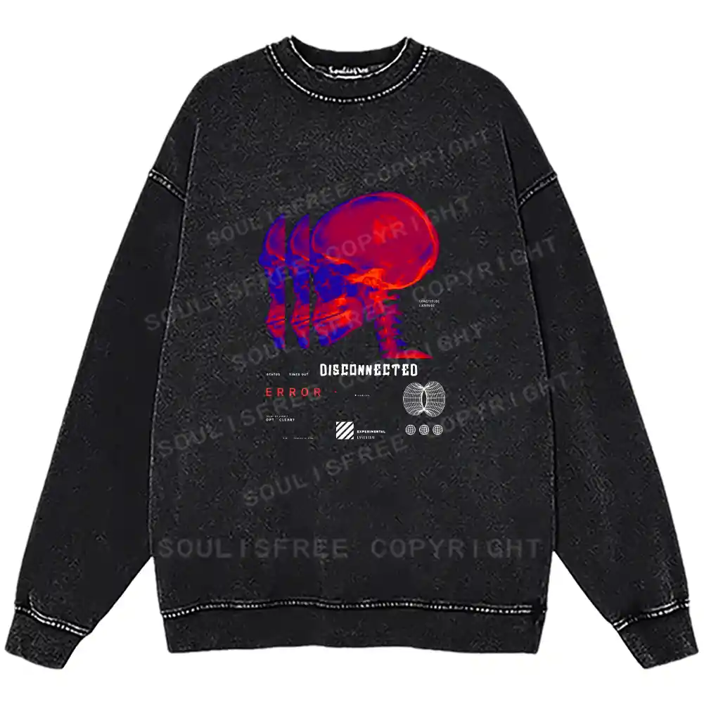 Disconnected Consciousness Washed Sweatshirts