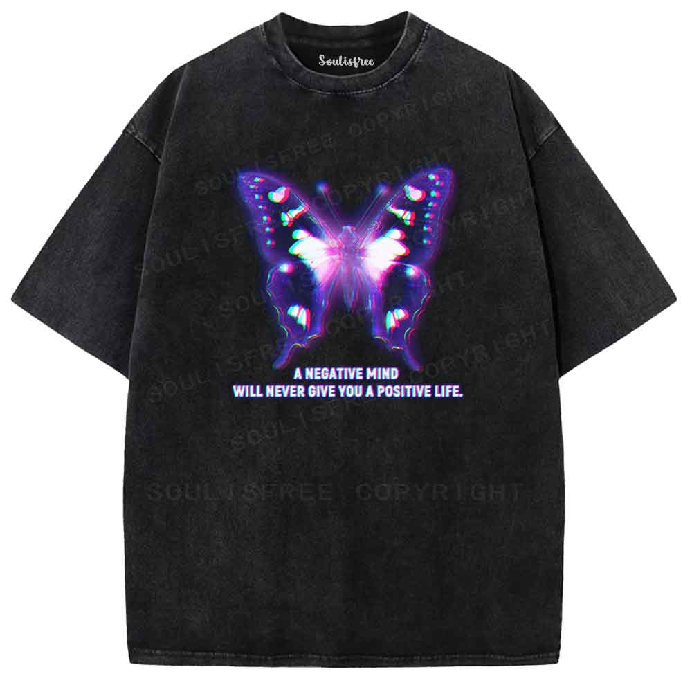 Soulisfree A Negative Mind Will Never Give You A Positive Life  Washed Tee