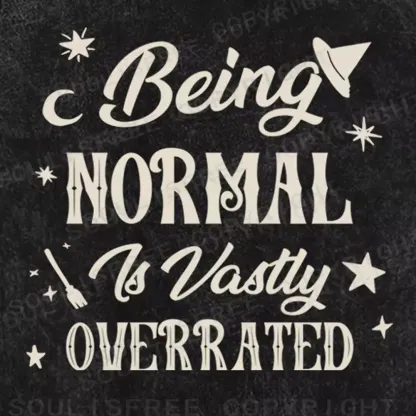 BEING NORMAL IS VASTLY OVERRATED Washed T-shirt