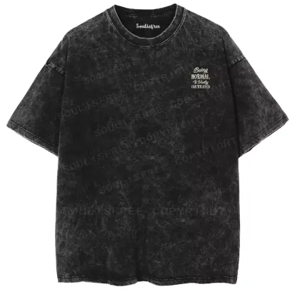 BEING NORMAL IS VASTLY OVERRATED Washed T-shirt